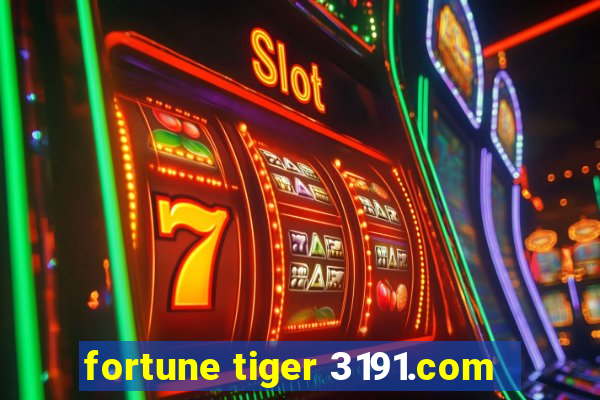 fortune tiger 3191.com